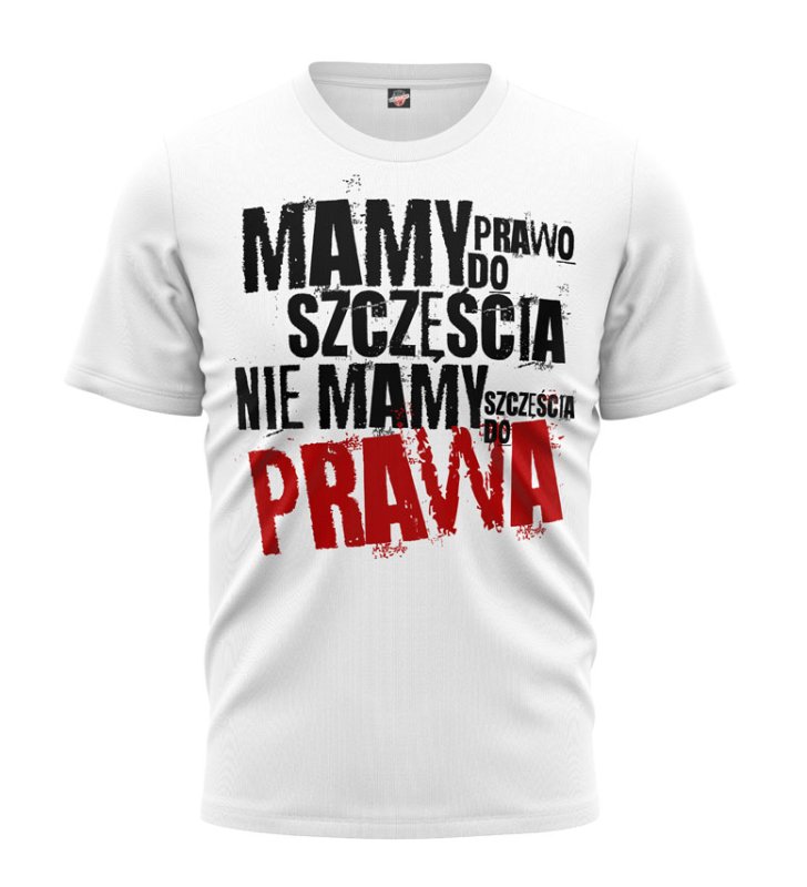 T-shirt Mamy Prawo Do Szczęścia biały