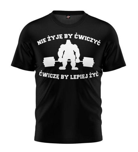 T-shirt Nie Żyję By Ćwiczyć - Ćwiczę By Lepiej Żyć czarny 